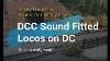 Running DCC Sound Fitted Locos On DC